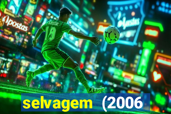 selvagem (2006 filme completo dublado